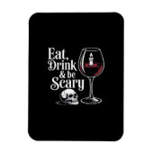 Eat Drink And Be Scary Funny Quote Modern Look Magnet (Vertikal)