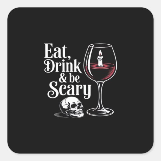 Eat Drink And Be Scary Funny Quote Modern Look Quadratischer Aufkleber (Vorderseite)