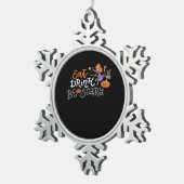 Eat Drink And Be Scary Funny Quote Modern Look Schneeflocken Zinn-Ornament (Rechts)