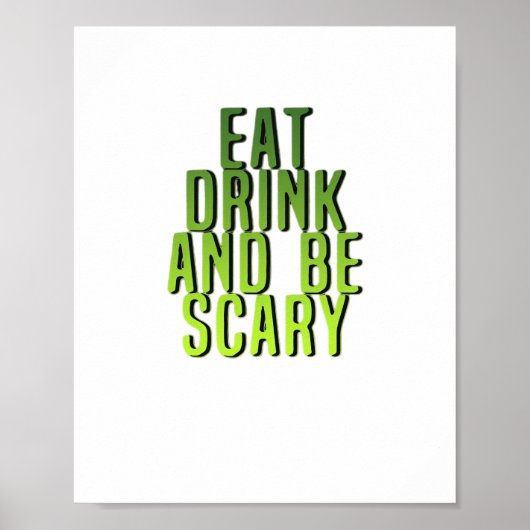 Eat Drink And Be Scary Funny Quote Poster (Vorne)