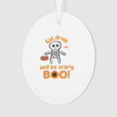 Eat Drink And Be Scary Funny Spooky Ornament (Vorderseite)