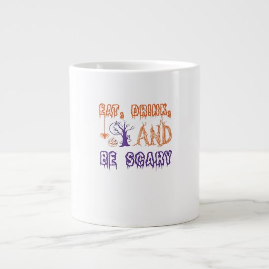 Eat Drink And Be Scary Funny Trendy Jumbo-Tasse (Vorderseite)