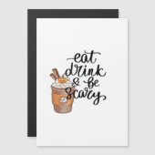 Eat Drink And Be Scary Funny Trendy Magnetkarte (Vorne/Hinten)