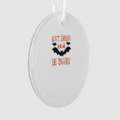 Eat Drink And Be Scary Halloween Bats Party Hallow Ornament (Vorderseite)