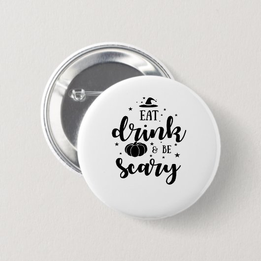 Eat Drink And Be Scary Halloween Button (Vorne & Hinten)