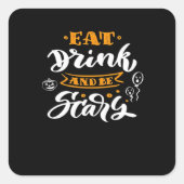Eat Drink And Be Scary Halloween Creative Casual Quadratischer Aufkleber (Vorderseite)