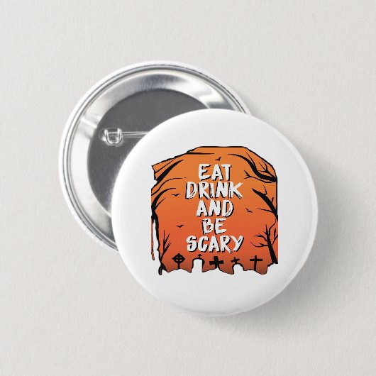 Eat Drink And Be Scary Halloween Design Creative S Button (Vorne & Hinten)