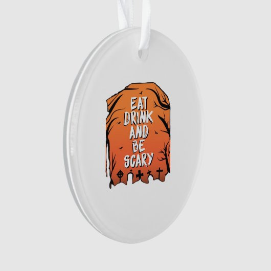 Eat Drink And Be Scary Halloween Design Creative S Ornament (Vorderseite)