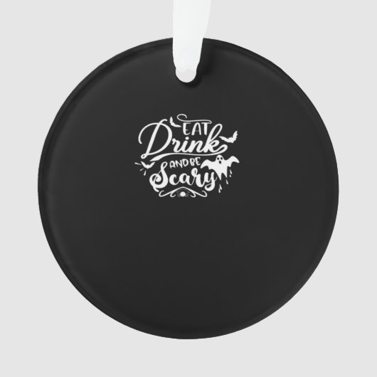 Eat Drink And Be Scary Halloween Design Ornament (Vorderseite)