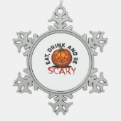 Eat Drink And Be Scary Halloween Design Schneeflocken Zinn-Ornament (Vorderseite)