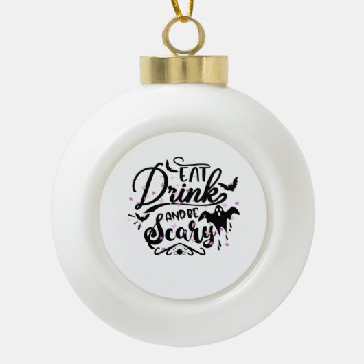 Eat Drink And Be Scary Halloween Design Trendy Art Keramik Kugel-Ornament (Vorderseite)