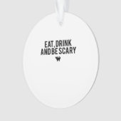 Eat Drink And Be Scary Halloween Fan Text Art Crea Ornament (Vorderseite)