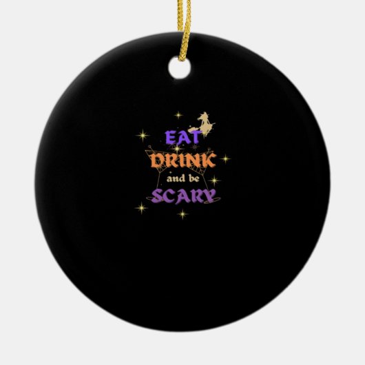 Eat Drink And Be Scary Halloween Funny Design Keramik Ornament (Vorne)