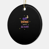 Eat Drink And Be Scary Halloween Funny Design Keramik Ornament (Links)