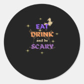 Eat Drink And Be Scary Halloween Funny Design Runder Aufkleber (Vorderseite)