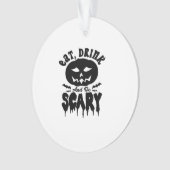 Eat Drink And Be Scary Halloween Light Cool Unique Ornament (Vorderseite)