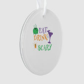 Eat Drink And Be Scary Halloween Ornament (Vorderseite)