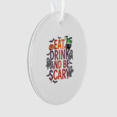 Eat Drink And Be Scary Halloween Party Spooky Desi Ornament (Vorderseite)