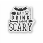 Eat Drink And Be Scary Halloween Quote Aufkleber (Vorderseite)
