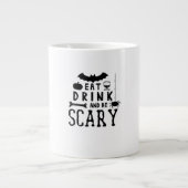 Eat Drink And Be Scary Halloween Quote Jumbo-Tasse (Vorderseite)