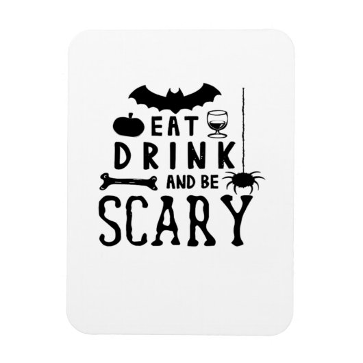 Eat Drink And Be Scary Halloween Quote Magnet (Vertikal)