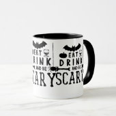 Eat Drink And Be Scary Halloween Quote Tasse (VorderseiteRechts)