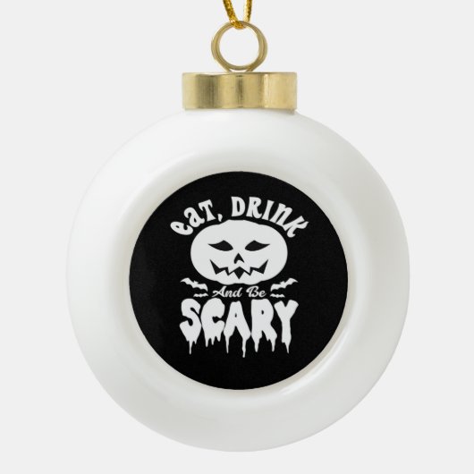 Eat Drink And Be Scary Halloween Retro Classic Keramik Kugel-Ornament (Vorderseite)