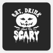 Eat Drink And Be Scary Halloween Retro Classic Quadratischer Aufkleber (Vorderseite)