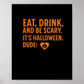 Eat Drink And Be Scary Its Halloween Fall Autumn Q Poster (Vorne)