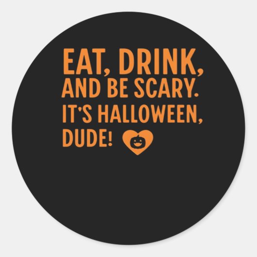 Eat Drink And Be Scary Its Halloween Fall Autumn Q Runder Aufkleber (Vorderseite)