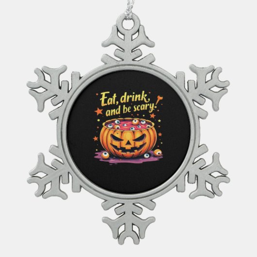 Eat Drink And Be Scary Scary Movie Night Halloween Schneeflocken Zinn-Ornament (Vorderseite)