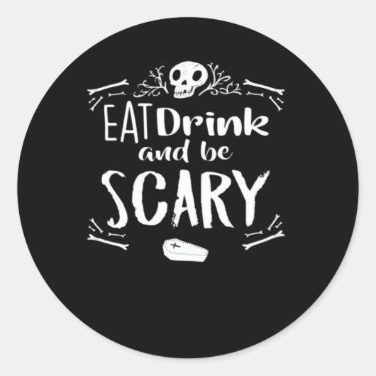 Eat Drink And Be Scary Spooky Halloween Skull Runder Aufkleber (Vorderseite)