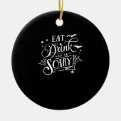 Eat Drink And Be Scary Unique Cool Keramik Ornament (Vorne)