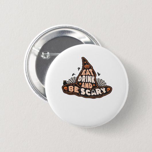 Eat Drink And Be Scary Witch Only Halloween Gift F Button (Vorne & Hinten)