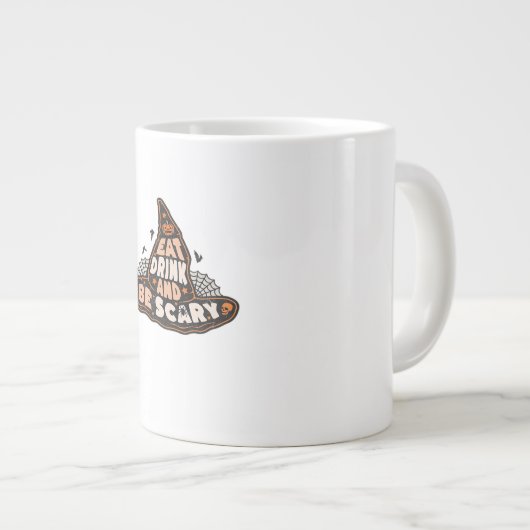Eat Drink And Be Scary Witch Only Halloween Gift F Jumbo-Tasse (Vorderseite Rechts)