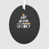 Eat Drink And Be Spooky Happy Halloween Funny Tren Ornament (Vorderseite)