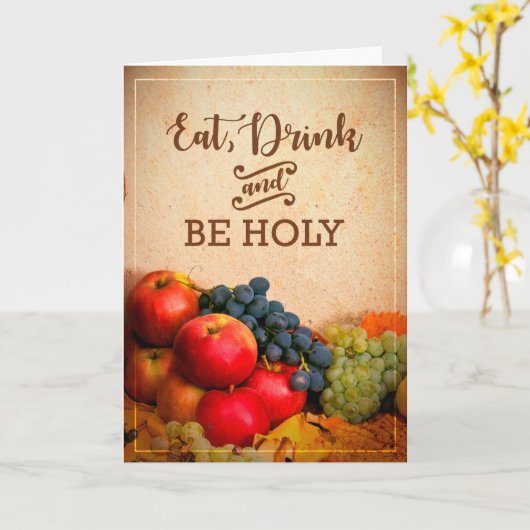 Eat, Drink & Be Holy Feast of Tabernacles Card Karte (Gelbe Blume)