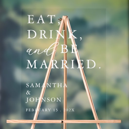 Eat Drink & Be Married Fun Modern Wedding Welcome Acrylschild (Neutral)