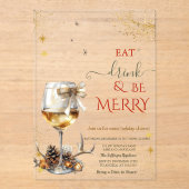 Eat Drink & Be Merry Wine Glass Bow Acryleinladungen (Vorderseite)