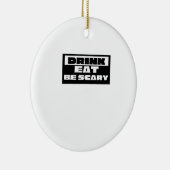 Eat Drink Be Scary Funny Trendy Keramik Ornament (Rechts)