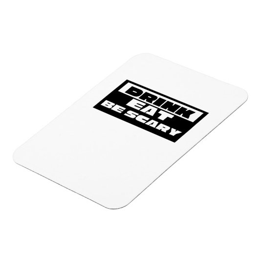 Eat Drink Be Scary Funny Trendy Magnet (Linke Seite)