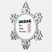 Eat Drink Be Scary Minimal Clean Schneeflocken Zinn-Ornament (Rechts)
