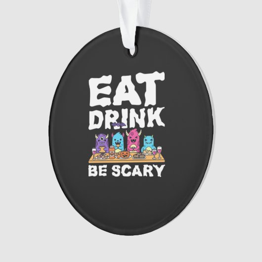 Eat Drink Be Scary Monster Halloween Creative Ornament (Vorderseite)