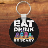 Eat Drink Be Scary Monster Halloween Creative Schlüsselanhänger (Vorderseite)