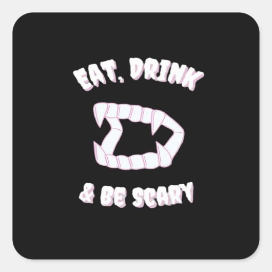 Eat Drink Be Scary Vampire Minimalist Quadratischer Aufkleber (Vorderseite)
