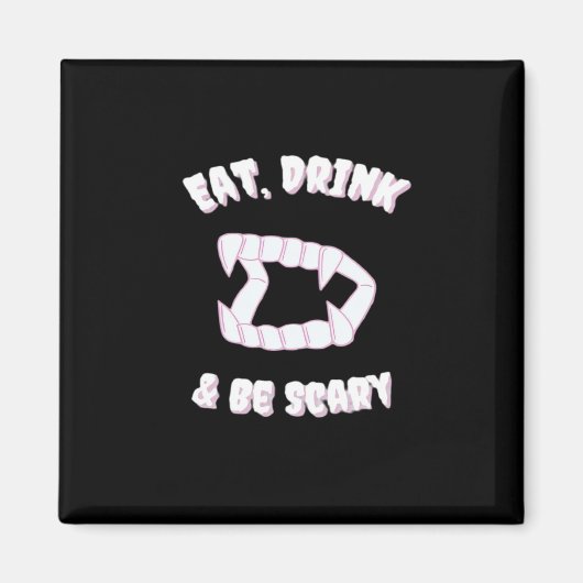 Eat Drink Be Scary Vampire Minimalist Style Magnet (Vorne)