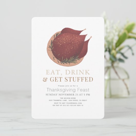 Eat, Drink & Get Stuffed Turkey Thanksgiving Einladung (Stehend Vorderseite)