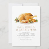 Eat, Drink & Get Stuffed Turkey Thanksgiving Einladung (Vorderseite)