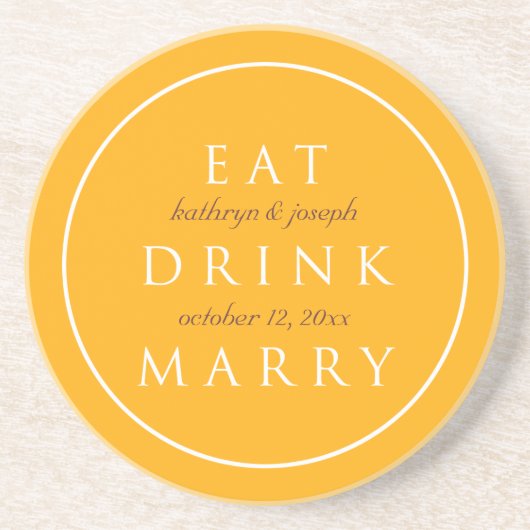 EAT DRINK MARRY sentiment gelbe Brauthochzeit Untersetzer (Vorne)