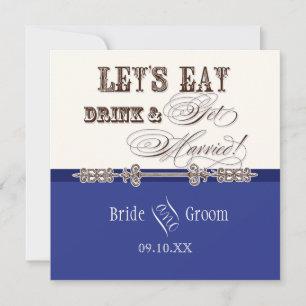 Eat, Drink n Get Married Braut Hochzeits Einladung